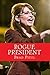 Rogue President : The Presi...