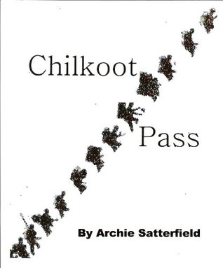 Chilkoot Pass (Kindle Edition)