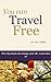 You Can Travel Free by Joe T. White