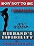 Infidelity in marriage - How not to be surprised by your husband's infidelity (All About Divorce Book 1)