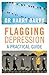 Flagging Depression: A Practical Guide
