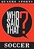 WHO SAID THAT? - SOCCER (Qu...