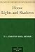 Home Lights and Shadows by T.S. Arthur