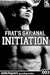 Frat's Gay Anal Initiation (Frat's Gay Sex Toy, #2)