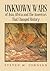 Unknown Wars of Asia, Africa and The America's That Changed H... by Steven M.  Johnson
