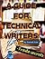 A GUIDE FOR TECHNICAL WRITE...