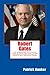 Robert Gates: The Inspirational Life Story of Robert M. Gates; Boy Scout, Scholar, Secretary of State, and One of Americas Most Influential Leaders