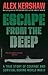 Escape from the Deep by Alex Kershaw