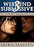 Weekend Submissive: Part 3 (Weekend Submissive, #3)
