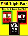 M2M Triple Pack - The Best of M2M Erotic Xmas + The Best of M2M Erotic Stories + The Best of Oral Sex Tips And Tricks M2M Triple Pack - The Best of M2M Erotic Xmas + The Best of M2M Erotic Stories + The Best of Oral Sex Tips And Tricks