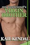 My Boyfriend's Virgin Brother (First Time Erotica)