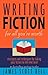 Writing Fiction for All You're Worth by James Scott Bell