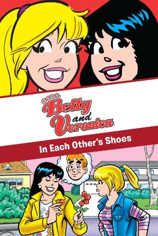 Betty and Veronica: In Each Other's Shoes (Archie Comics)