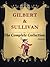 Gilbert and Sullivan, The Complete Collection (Illustrated)