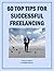 60 Top Tips for Successful Freelancing (Business Matters)