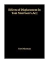 Effects of Displacement in Toni Morrison's Jazz Effects of Displacement in Toni Morrison's Jazz