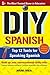DIY Spanish: Top 12 Tools for Speaking Spanish