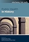 Public Health in History (UK Higher Education OUP Humanities & Social Sciences Health & Social Welfare)