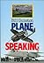 Plane Speaking: A Personal View of Aviation History