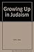 Growing Up Judaism