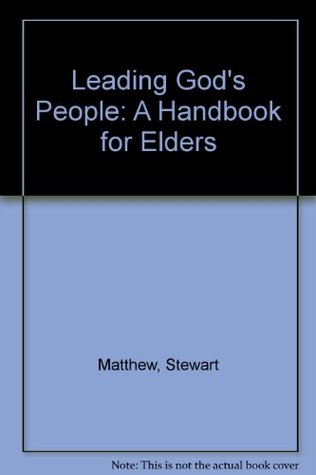 Leading God's People: A Handbook for Elders (Paperback)