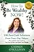 How to Be Wealthy Now! 108 Fast Cash Solutions by Cydney O'Sullivan