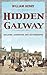 Hidden Galway: A Secret His...