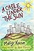 A Castle Under the Sun by Morey Kunin