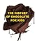 The History of Chocolate for Kids