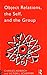 Object Relations, The Self and the Group (The International Library of Group Psychotherapy and Group Process)