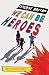 We Can be Heroes