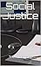 Social Justice: Book 1 of The Justice Series