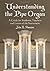 Understanding the Pipe Organ by John R. Shannon