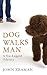 Dog Walks Man: A six-legged odyssey