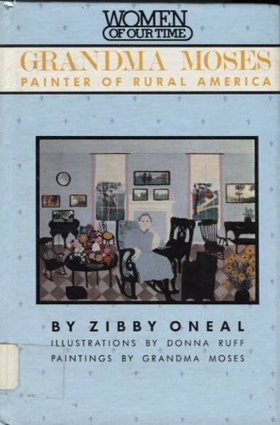 Grandma Moses: Painter of Rural America (Hardcover)