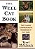 The Well Cat Book: The Classic Comprehensive Handbook of Cat Care