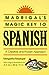 Madrigal's Magic Key to Spanish: A Creative and Proven Approach