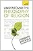 Understand the Philosophy of Religion (Teach Yourself)