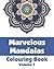 Marvelous Mandalas Colouring Book (Volume 1) (Art-Filled Fun Colouring Books)