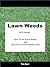 LAWN WEEDS 2013 Edition How...