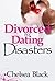 Divorced to Dating Disasters