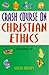 Crash Course on Christian Ethics by Colin Brown