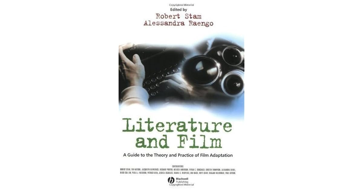 Literature and Film: A Guide to the Theory and Practice of Film ...