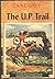 THE U. P. TRAIL by Zane Grey