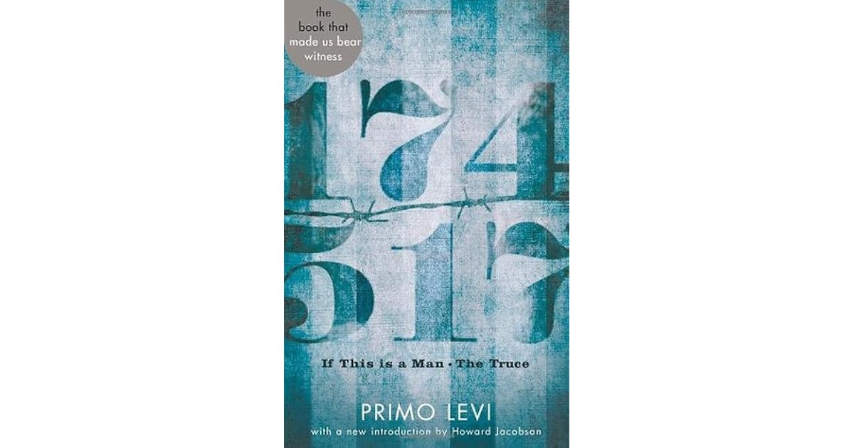 If This Is a Man: And, the Truce. Primo Levi by Primo Levi