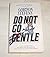 Do Not Go Gentle
