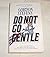 Do Not Go Gentle