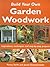 Build Your Own Garden Woodw...