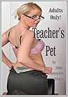 Teacher's Pet: Erotica Lessons Volume One Teacher's Pet: Erotica Lessons Volume One