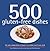 500 gluten-free dishes (500 Cooking (Sellers))